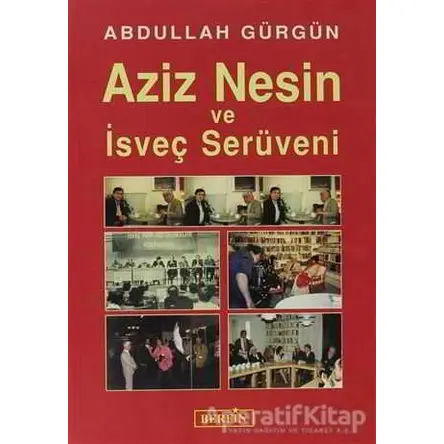 Aziz Nesin ve İsveç Serüveni - Abdullah Gürgün - Berfin Yayınları