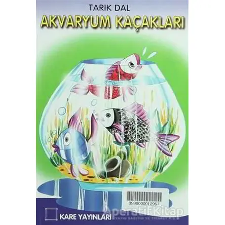 Akvaryum Kaçakları - Tarık Dal - Kare Yayınları - Okuma Kitapları