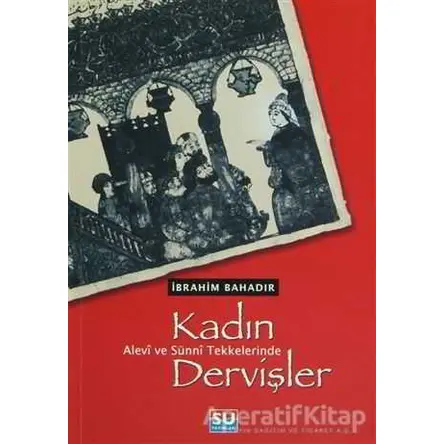 Kadın Dervişler - İbrahim Bahadır - Su Yayınevi