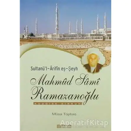 Mahmud Sami Ramazanoğlu - Musa Topbaş - Erkam Yayınları