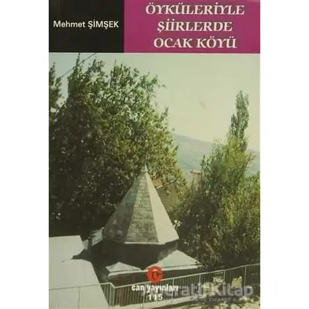 Öyküleriyle Şiirlerde Ocak Köyü - Mehmet Şimşek - Can Yayınları (Ali Adil Atalay)