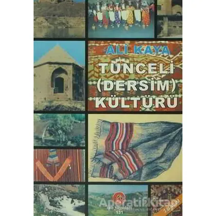 Tunceli (Dersim) Kültürü - Ali Kaya - Can Yayınları (Ali Adil Atalay)