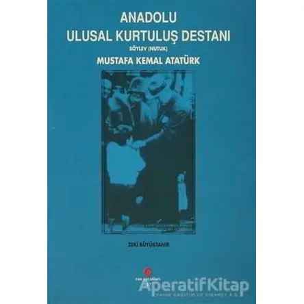Anadolu Ulusal Kurtuluş Destanı - Zeki Büyüktanır - Can Yayınları (Ali Adil Atalay)