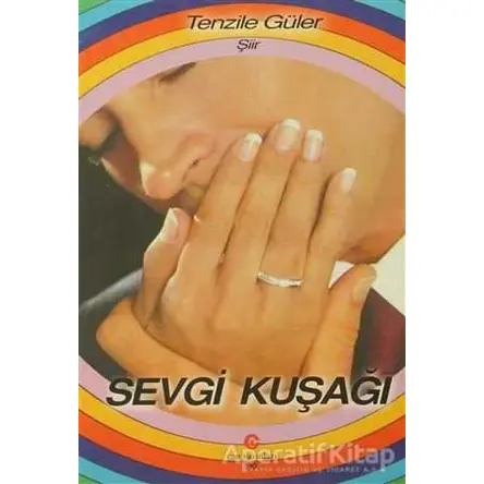 Sevgi Kuşağı - Tenzile Güler - Can Yayınları (Ali Adil Atalay)