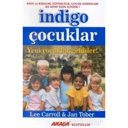 İndigo Çocuklar - Lee Caroll - Akaşa Yayınları