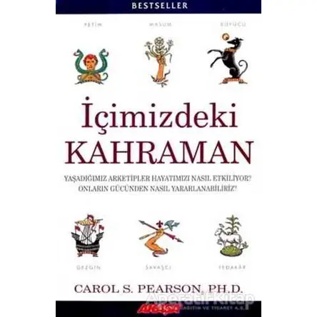 İçimizdeki Kahraman Yaşadığımız Altı Arketip - Carol S. Pearson - Akaşa Yayınları