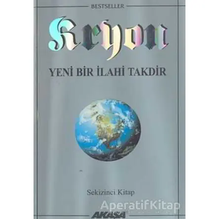 Kryon: 8. Kitap Yeni Bir İlahi Takdir - Lee Carroll - Akaşa Yayınları