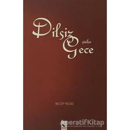 Dilsiz Gece - Recep Yıldız - Rağbet Yayınları