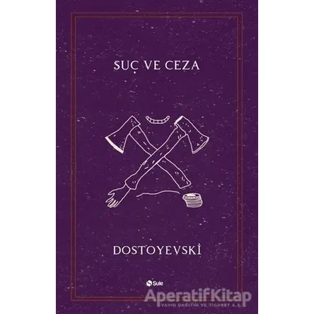 Suç ve Ceza - Fyodor Mihayloviç Dostoyevski - Şule Yayınları