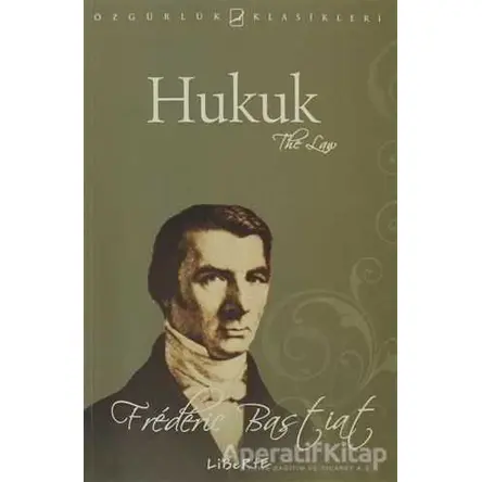 Hukuk - Frederic Bastiat - Liberte Yayınları