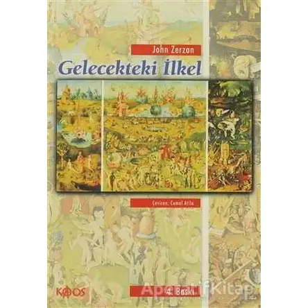 Gelecekteki İlkel - John Zerzan - Kaos Yayınları