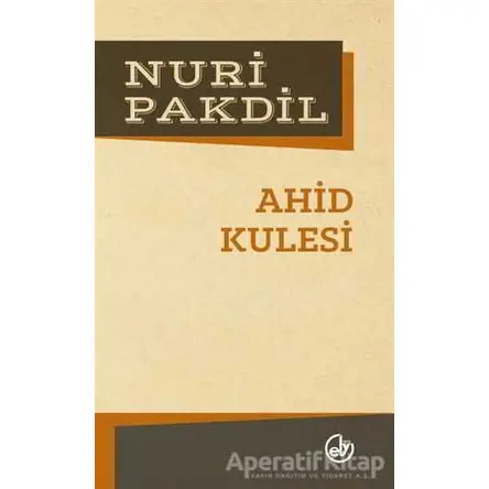 Ahid Kulesi - Nuri Pakdil - Edebiyat Dergisi Yayınları