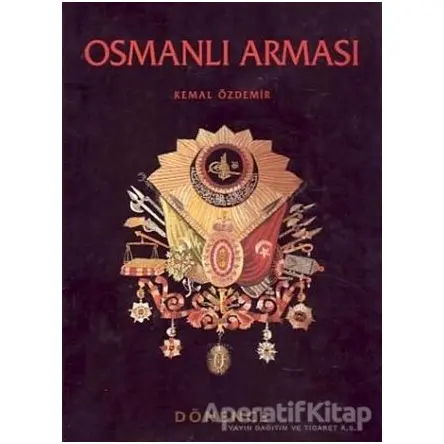 Osmanlı Arması - Kemal Özdemir - Dönence Basım ve Yayın Hizmetleri