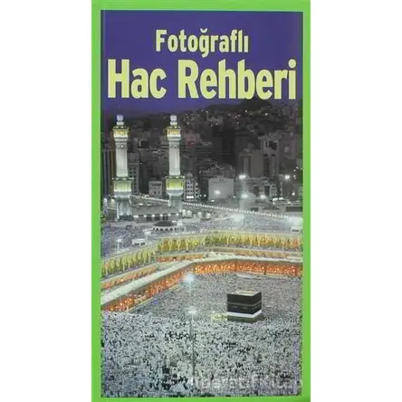 Fotoğraflı Hac Rehberi - Eyüp Coşkun - Dönence Basım ve Yayın Hizmetleri