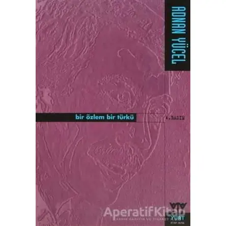 Bir Özlem Bir Türkü - Adnan Yücel - Yurt Kitap Yayın
