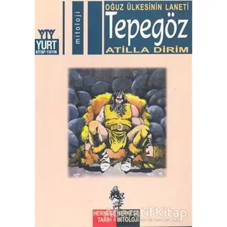 Oğuz Ülkesinin Laneti Tepegöz - Atilla Dirim - Yurt Kitap Yayın