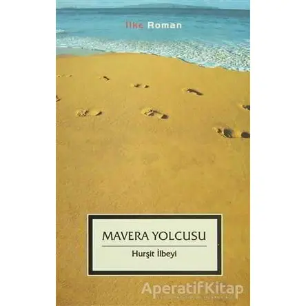 Mavera Yolcusu - Hurşit İlbeyi - İlke Yayıncılık