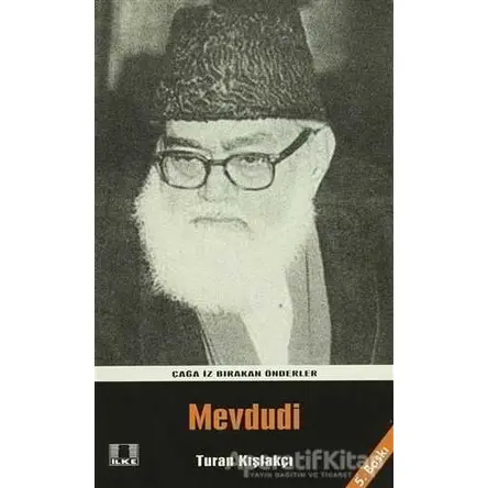 Mevdudi - Turan Kışlakçı - İlke Yayıncılık