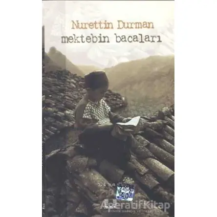 Mektebin Bacaları - Nurettin Durman - İlke Yayıncılık