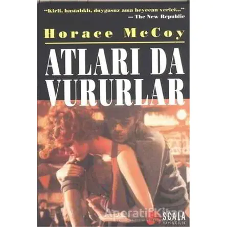 Atları da Vururlar - Horace Mccoy - Scala Yayıncılık