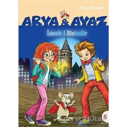 İstanbul Bizimdir - Arya ve Ayaz 6 - Pınar Hanzade - Selimer Yayınları