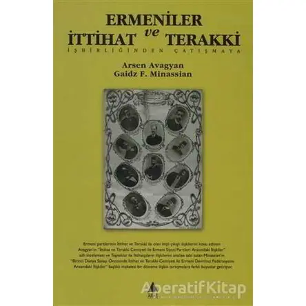 Ermeniler ve İttihat ve Terakki - Arsen Avagyan - Aras Yayıncılık