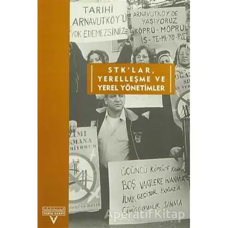 STK’lar, Yerelleşme ve Yerel Yönetimler - Sempozyum - Tarih Vakfı Yurt Yayınları