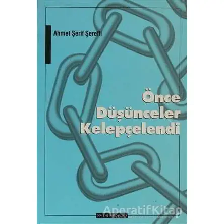 Önce Düşünceler Kelepçelendi - Ahmet Şerif Şerefli - Ayışığı Kitapları