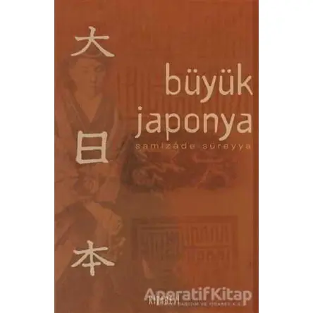 Büyük Japonya - Samizade Süreyya - Kitabevi Yayınları