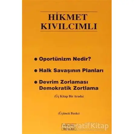 Oportünizm Nedir - Halk Savaşının Planları - Devrim Zorlaması Demokratik Zortlama