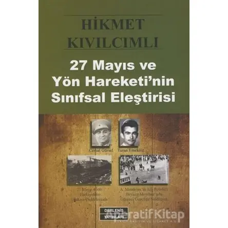 27 Mayıs Yön ve Hareketinin Sınıfsal Eleştirisi - Hikmet Kıvılcımlı - Derleniş Yayınları