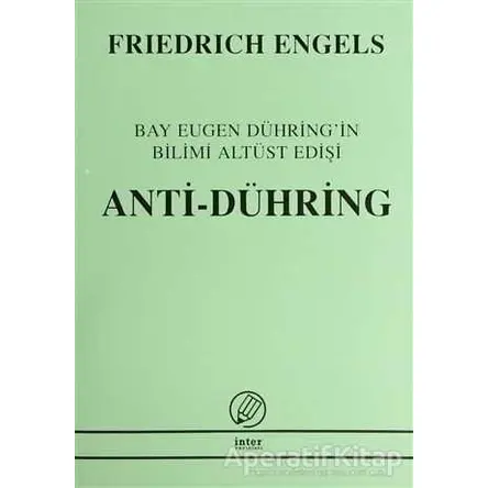 Anti-Dühring Bay Eugen Dühringin Bilimi Altüst Edişi - Friedrich Engels - İnter Yayınları
