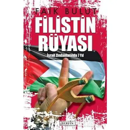 Filistin Rüyası İsrail Zindanlarında 7 Yıl - Faik Bulut - Berfin Yayınları