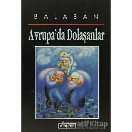Avrupa’da Dolaşanlar - İbrahim Balaban - Berfin Yayınları