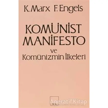 Komünist Manifesto ve Komünizmin İlkeleri - Friedrich Engels - Sol Yayınları