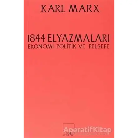 1844 Elyazmaları - Karl Marx - Sol Yayınları