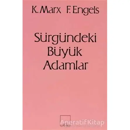Sürgündeki Büyük Adamlar - Friedrich Engels - Sol Yayınları