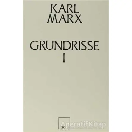 Grundrisse 1 - Karl Marx - Sol Yayınları