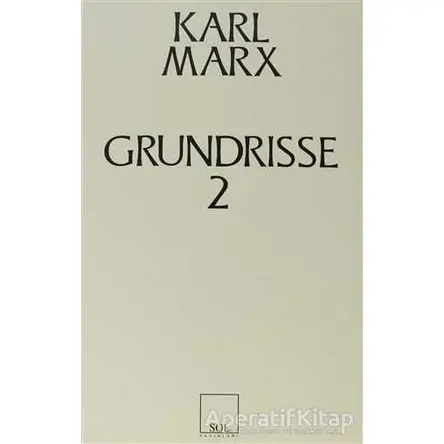 Grundrisse 2 - Karl Marx - Sol Yayınları