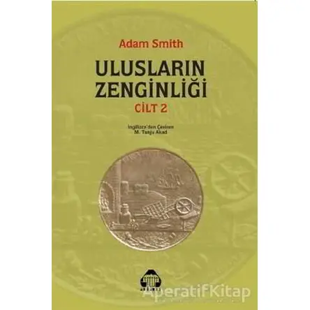 Ulusların Zenginliği Cilt: 2 - Adam Smith - Alan Yayıncılık