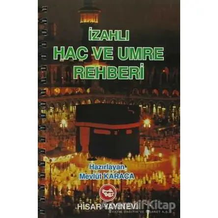 İzahlı Hac ve Umre Rehberi (Şamua) - Mevlüt Karaca - Hisar Yayınevi