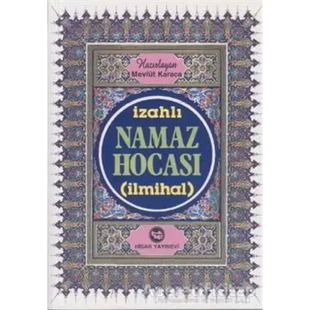 İzahlı Namaz Hocası - Mevlüt Karaca - Hisar Yayınevi