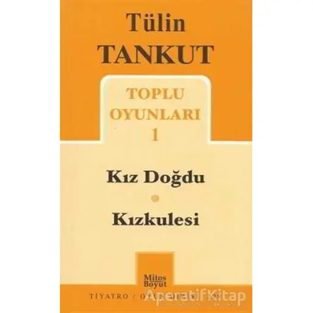 Tülin Tankut Toplu Oyunları 1 - Tülin Tankut - Mitos Boyut Yayınları