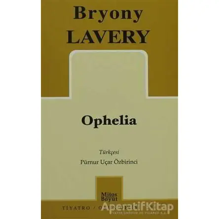Ophelia - Bryony Lavery - Mitos Boyut Yayınları