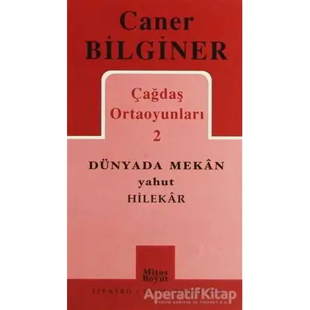 Çağdaş Ortaoyunları 2 Dünyada Mekan Yahut Hilekar - Caner Bilginer - Mitos Boyut Yayınları