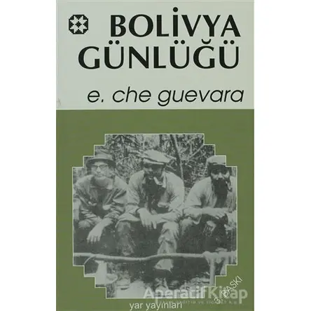 Bolivya Günlüğü - Ernesto Che Guevara - Yar Yayınları