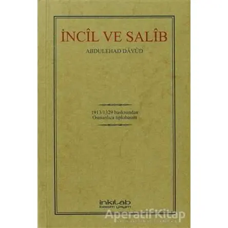 İncil ve Salib (Osmanlıca) - Abdülehad Davud - İnkılab Yayınları