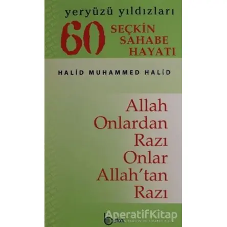 Yeryüzü Yıldızları - 60 Seçkin Sahabe Hayatı - Halid Muhammed Halid - Beka Yayınları
