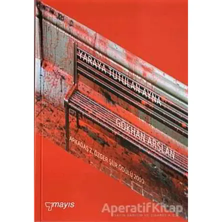 Yaraya Tutulan Ayna - Gökhan Arslan - Mayıs Yayınları