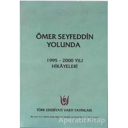 Ömer Seyfeddin Yolunda - Kolektif - Türk Edebiyatı Vakfı Yayınları